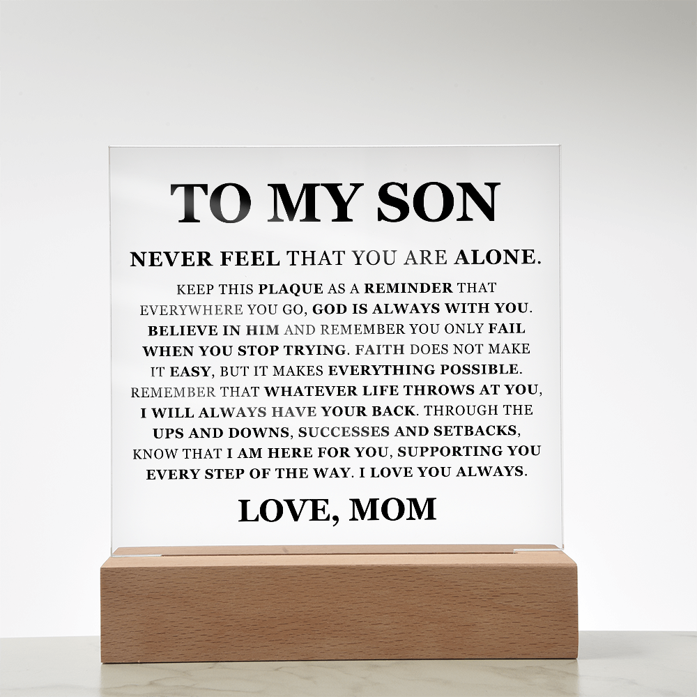 Square Acrylic Plaque - To My Son "Never Feel That You Are Alone"