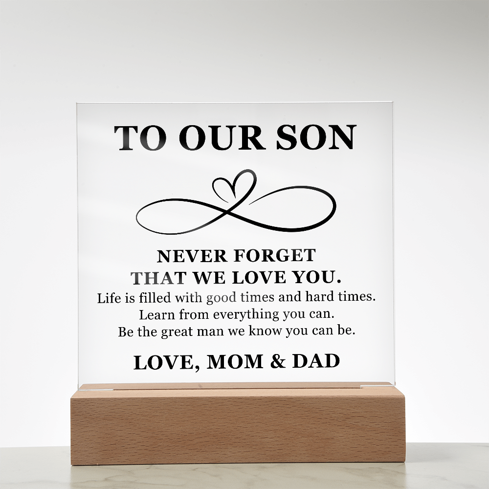 Square Acrylic Plaque - To My Son "Never Forget that we Love You"