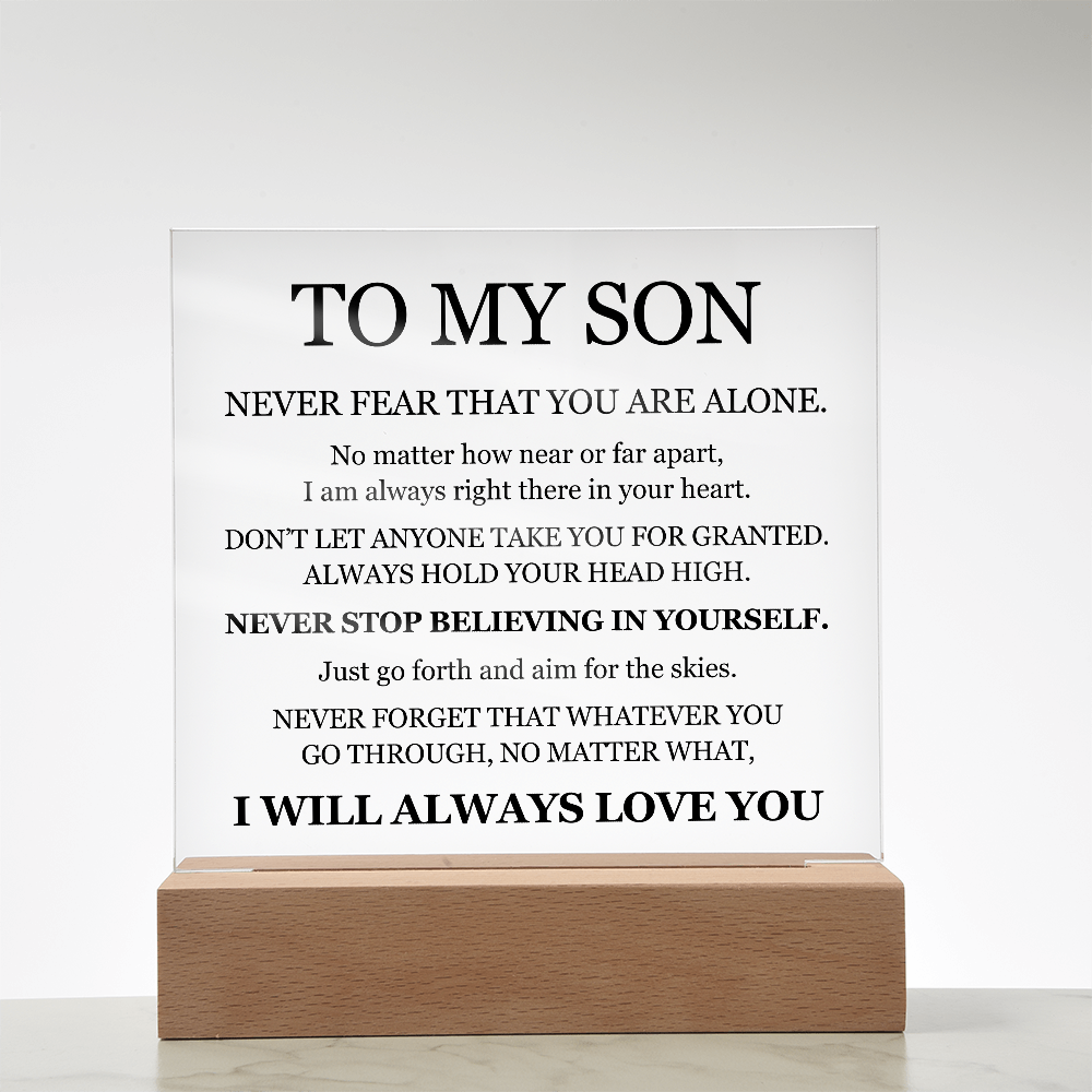 Acrylic Square Plaque - To My Son "Never Fear That You are Alone"