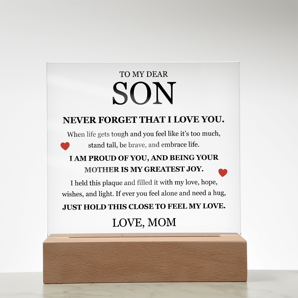 To My Dear Son "Never Forget That I Love You"
