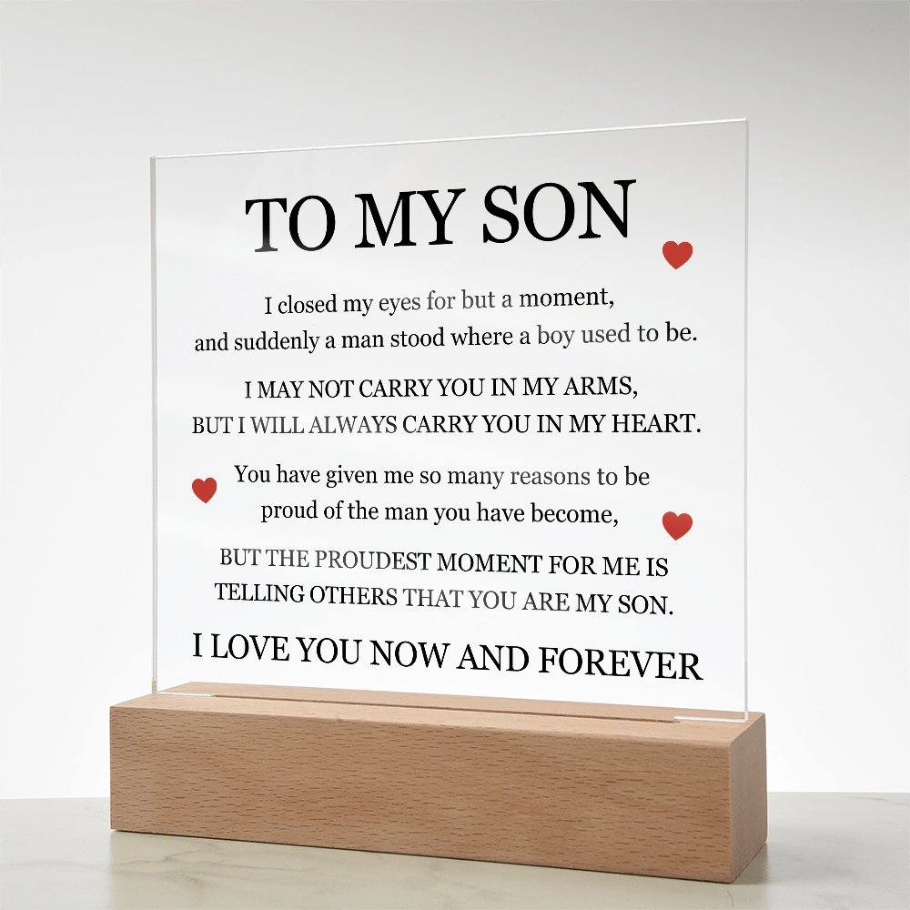 Square Acrylic Plaque - To My Son "I will always carry you in my Heart"
