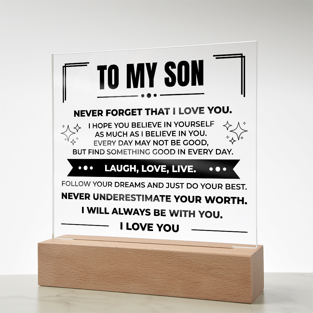 Acrylic Square Plaque - To My Son "Never Forger That I Love You"