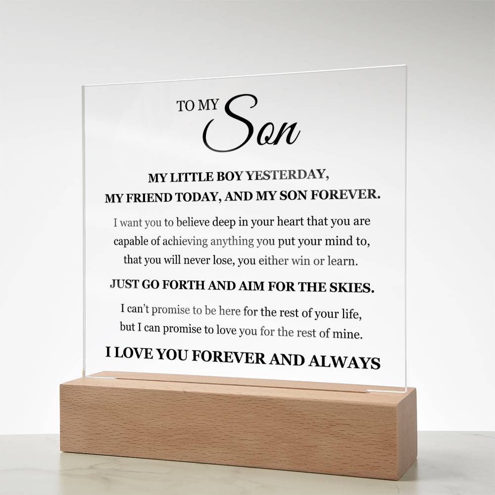Acrylic Square Plaque - To My Son " My Little Boy Yesterday, My Friend Today, And My Son Forever".