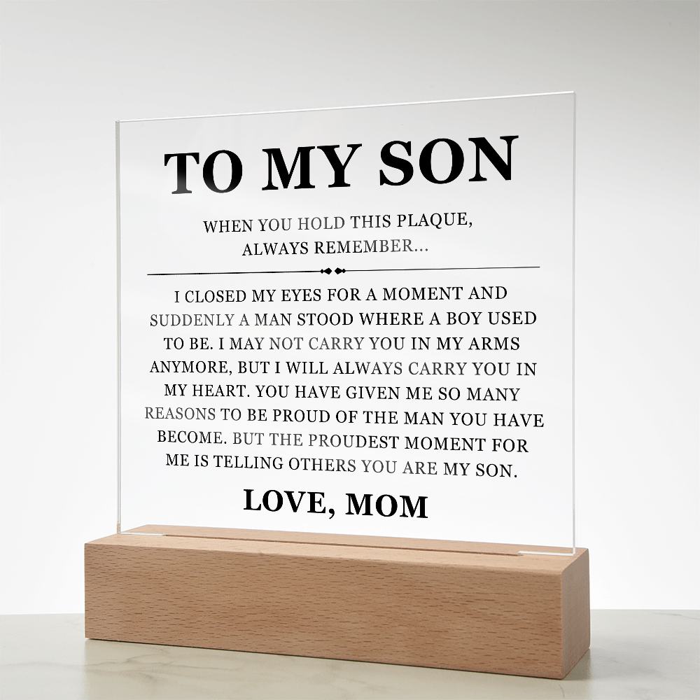 Square Acrylic Plaque - To My Son "When You Hold This Plaque Always Remember"