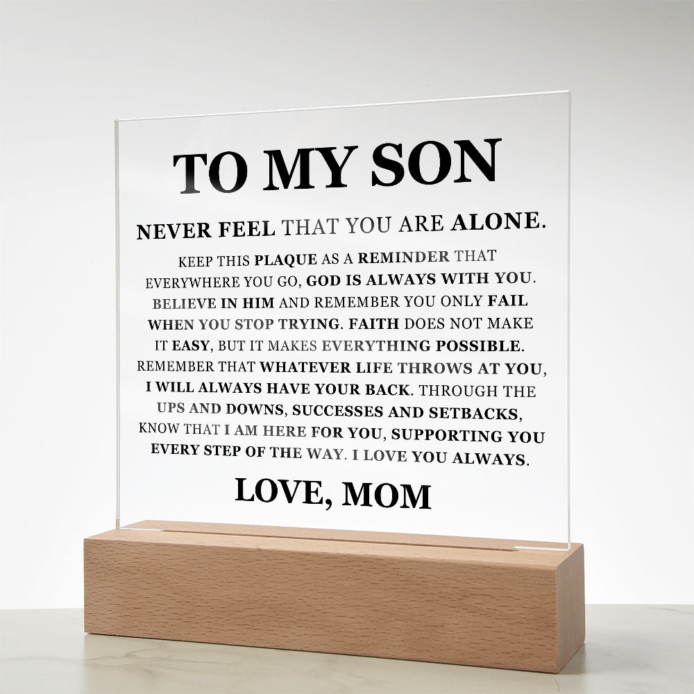 Square Acrylic Plaque - To My Son "Never Feel That You Are Alone"