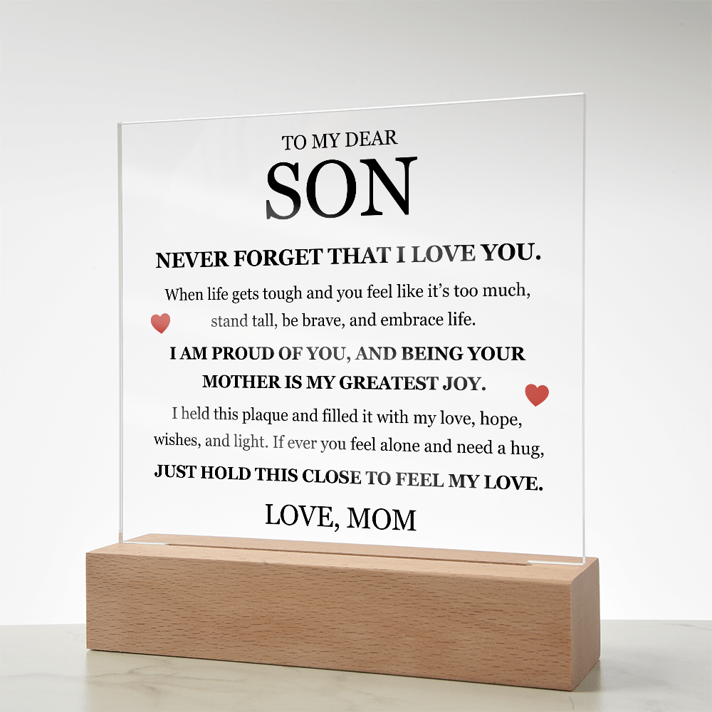 To My Dear Son "Never Forget That I Love You"
