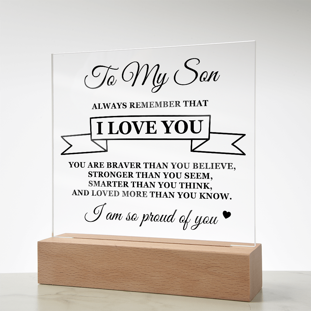 To My Son "Always Remember That I Love You"