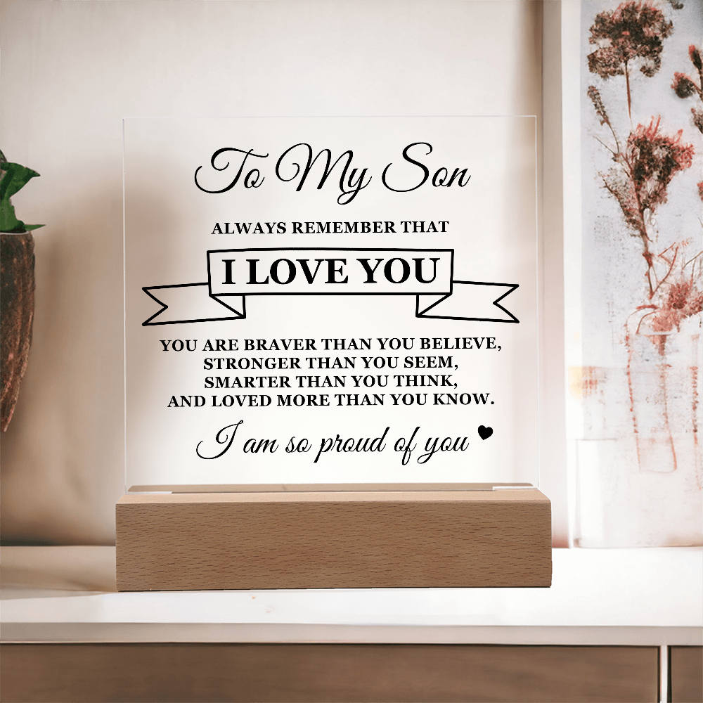 To My Son "Always Remember That I Love You"