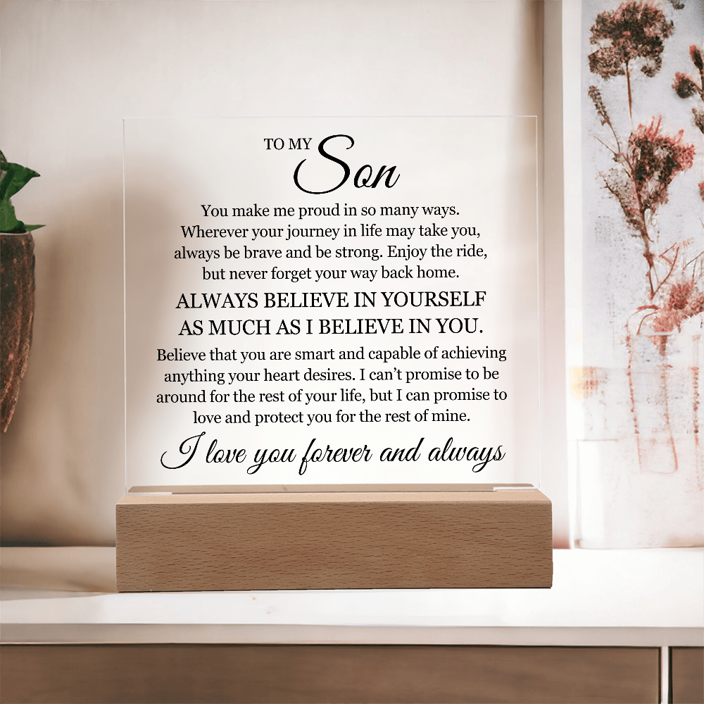 Acrylic Square Plaque - To My Son "Always Believe In Yourself"