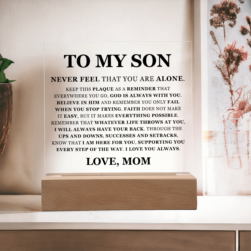 Square Acrylic Plaque - To My Son "Never Feel That You Are Alone"