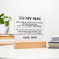 Square Acrylic Plaque - To My Son "You Are My Greatest Pride"