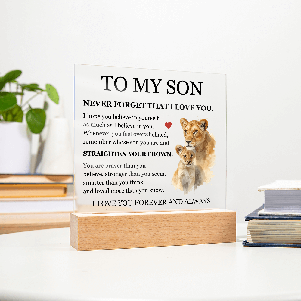Square Acrylic Plaque - To My Son "Never Forget That I Love You"