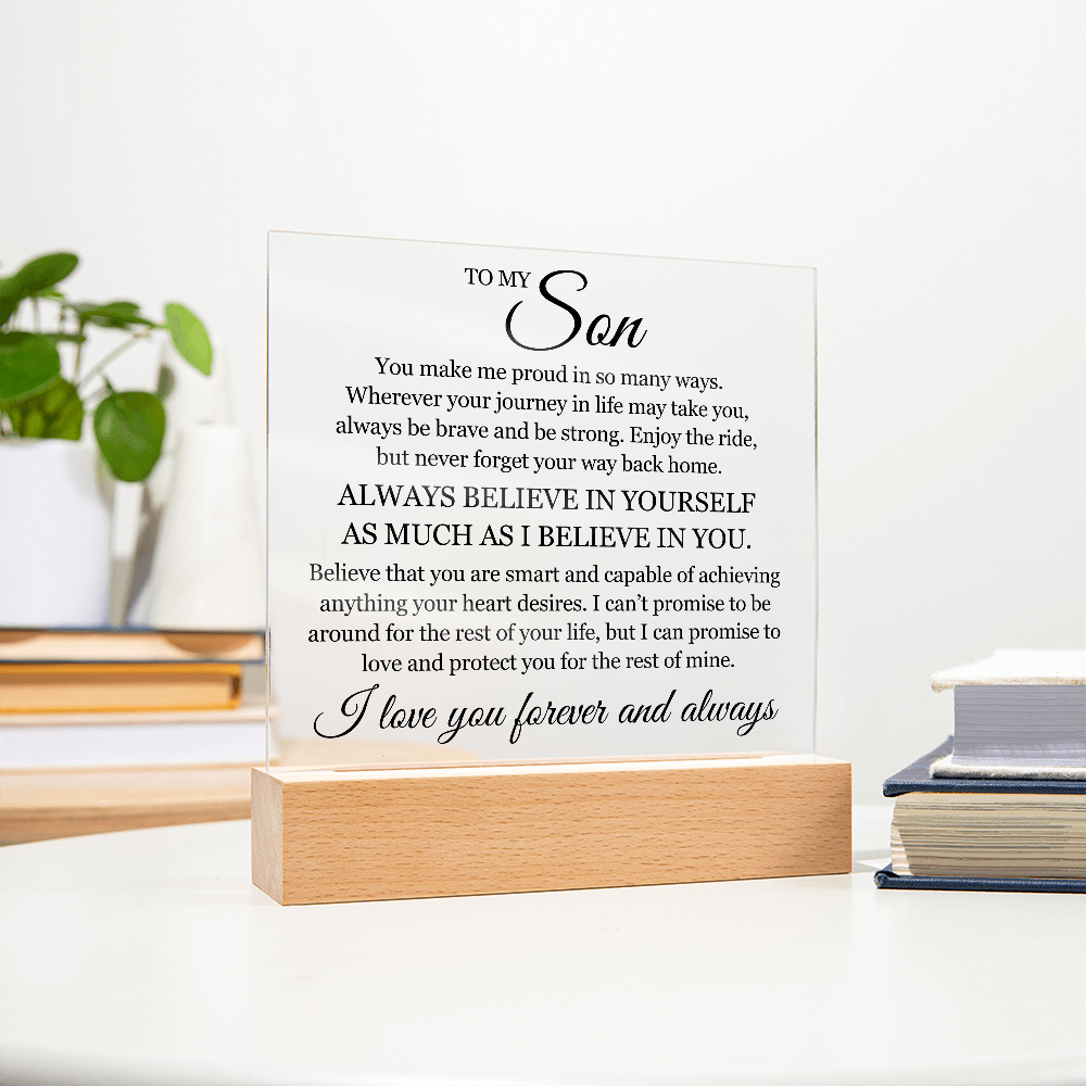 Acrylic Square Plaque - To My Son "Always Believe In Yourself"