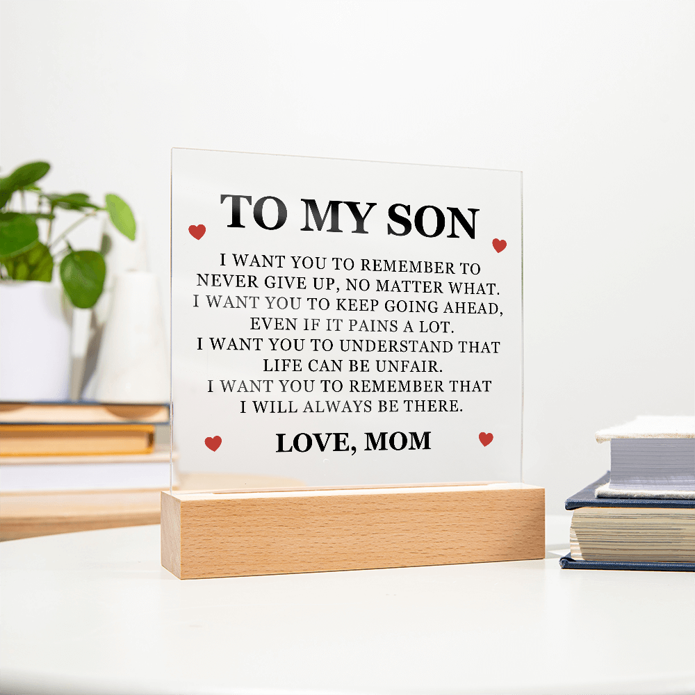 Square Acrylic Plaque - To My Son "Never Give Up, No Matter What"