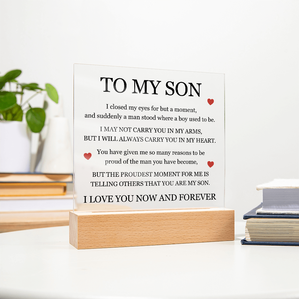 Square Acrylic Plaque - To My Son "I will always carry you in my Heart"