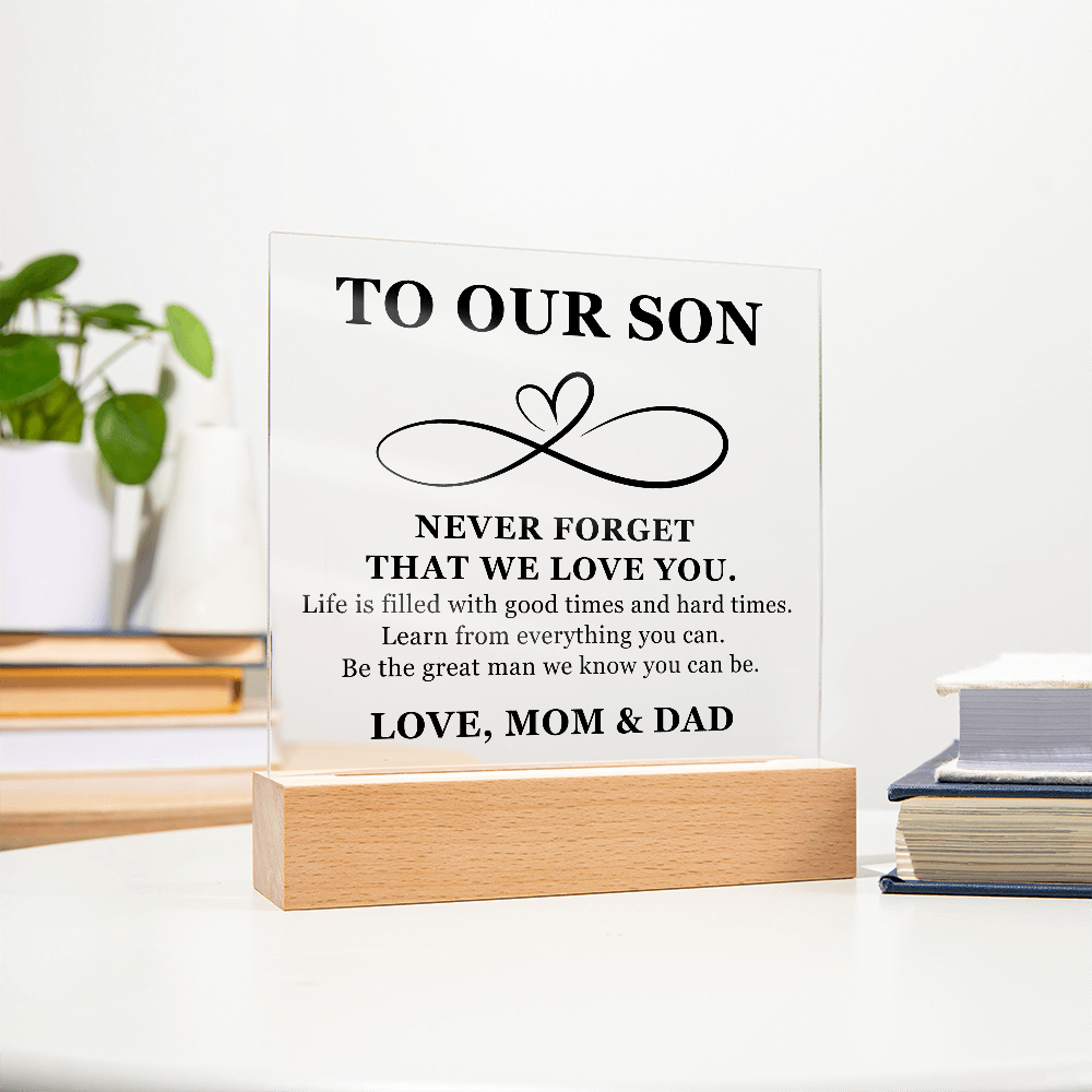Square Acrylic Plaque - To My Son "Never Forget that we Love You"