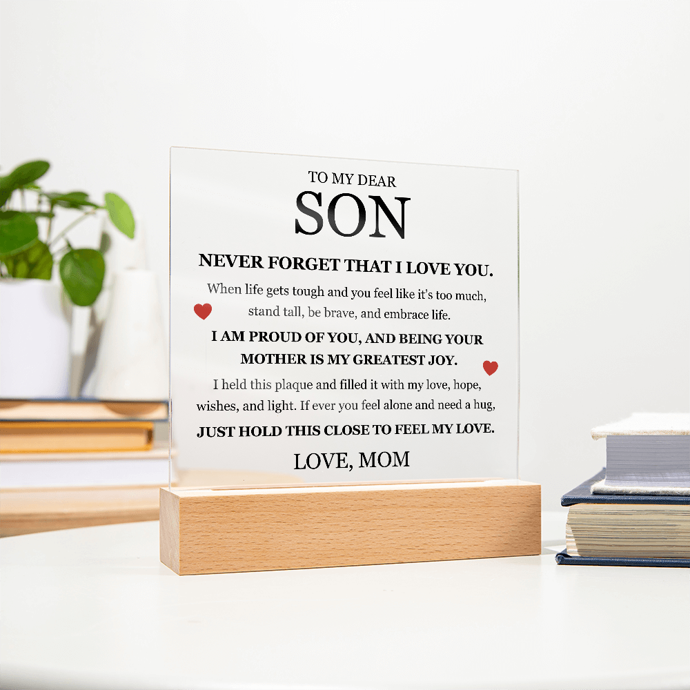 To My Dear Son "Never Forget That I Love You"