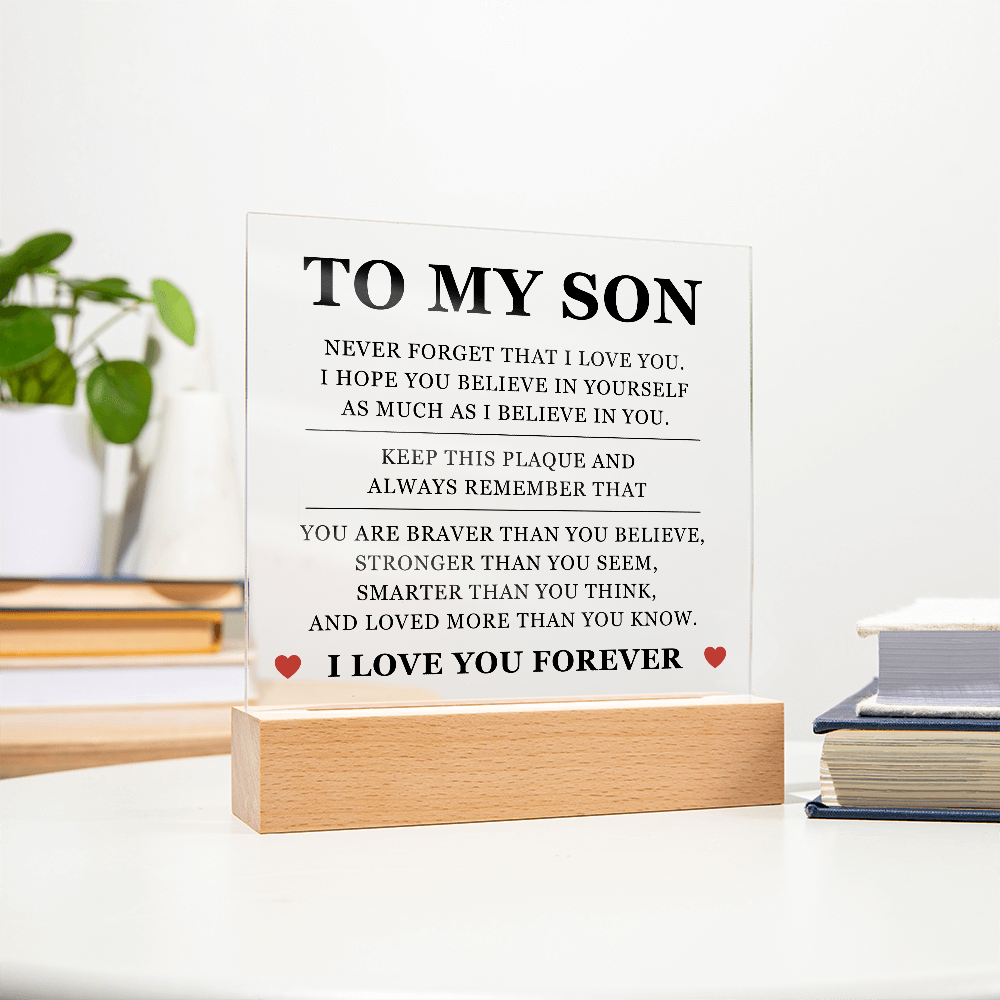 Square Acrylic Plaque - To My Son "Keep this Plaque and Always Remember that"