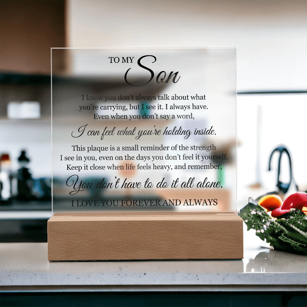 Acrylic Square Plaque - To My Son "You Don't Have To Do It All Alone"