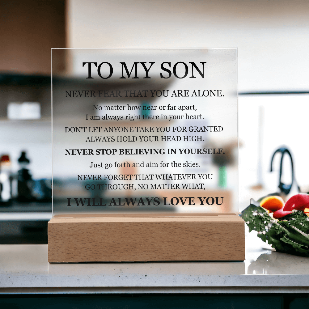 Acrylic Square Plaque - To My Son "Never Fear That You are Alone"