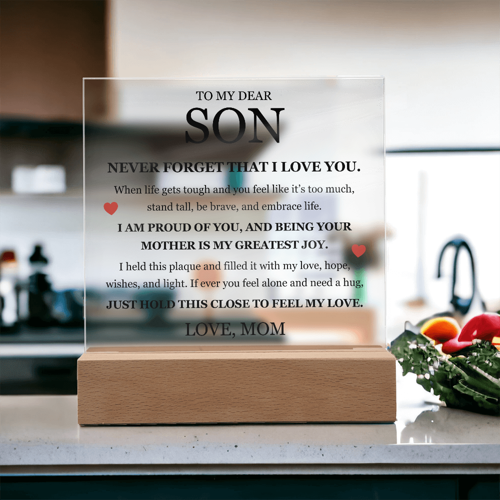 To My Dear Son "Never Forget That I Love You"