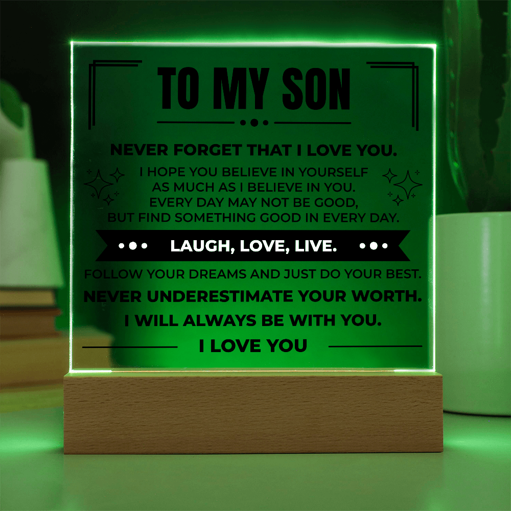 Acrylic Square Plaque - To My Son "Never Forger That I Love You"