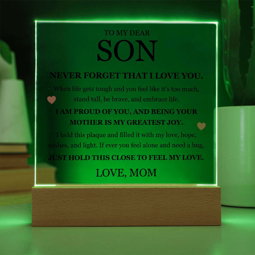 To My Dear Son "Never Forget That I Love You"