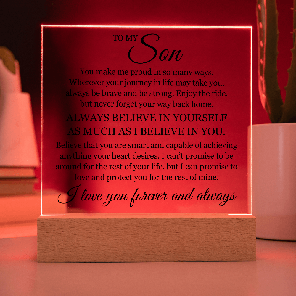Acrylic Square Plaque - To My Son "Always Believe In Yourself"