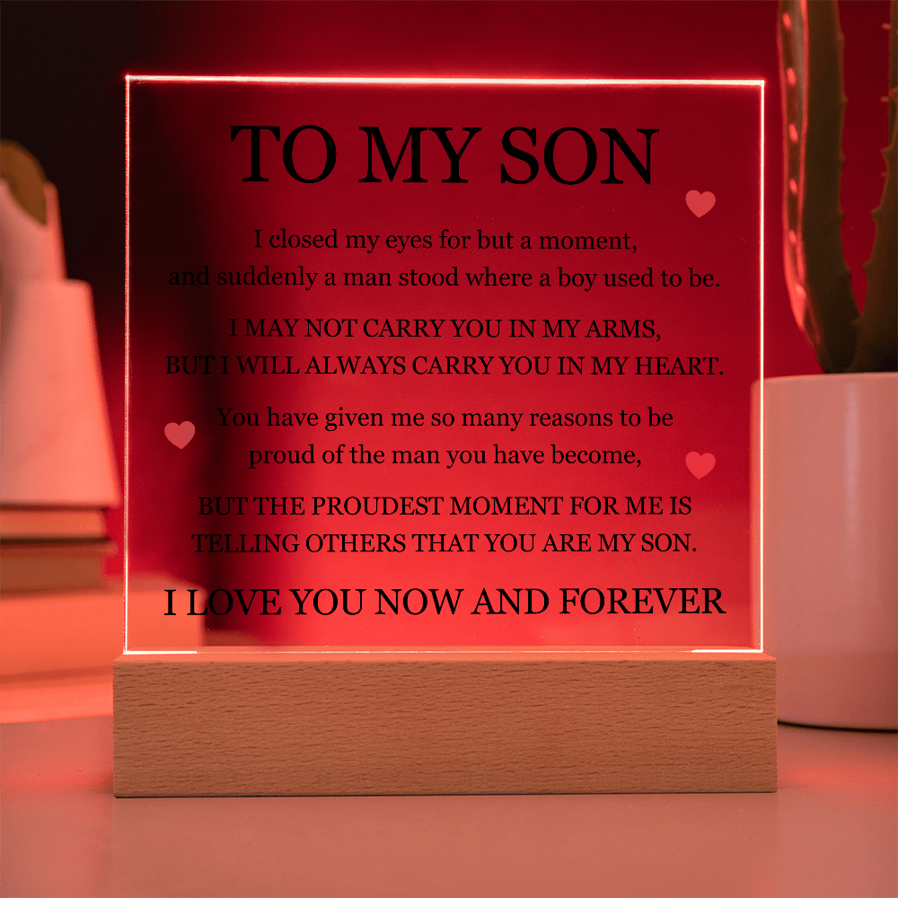 Square Acrylic Plaque - To My Son "I will always carry you in my Heart"