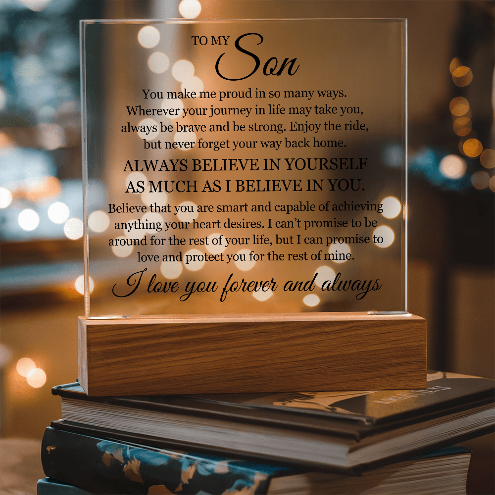 Acrylic Square Plaque - To My Son "Always Believe In Yourself"
