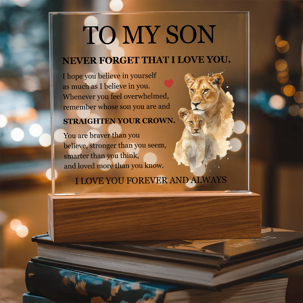 Square Acrylic Plaque - To My Son "Never Forget That I Love You"