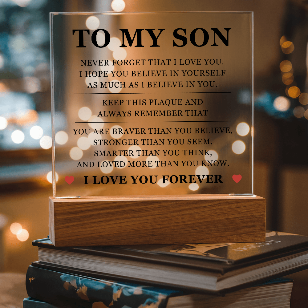 Square Acrylic Plaque - To My Son "Keep this Plaque and Always Remember that"