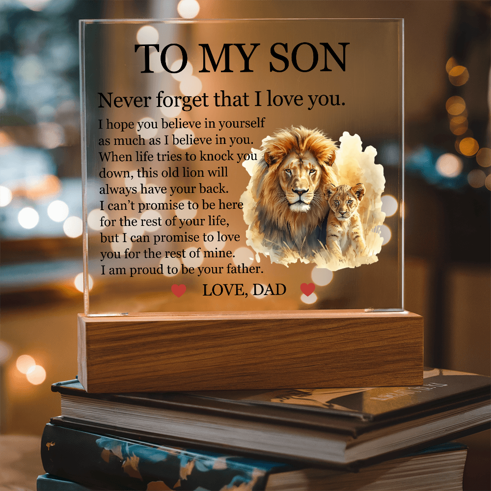 Acrylic Square Plaque - To My Son "Never Forget That I Love You"