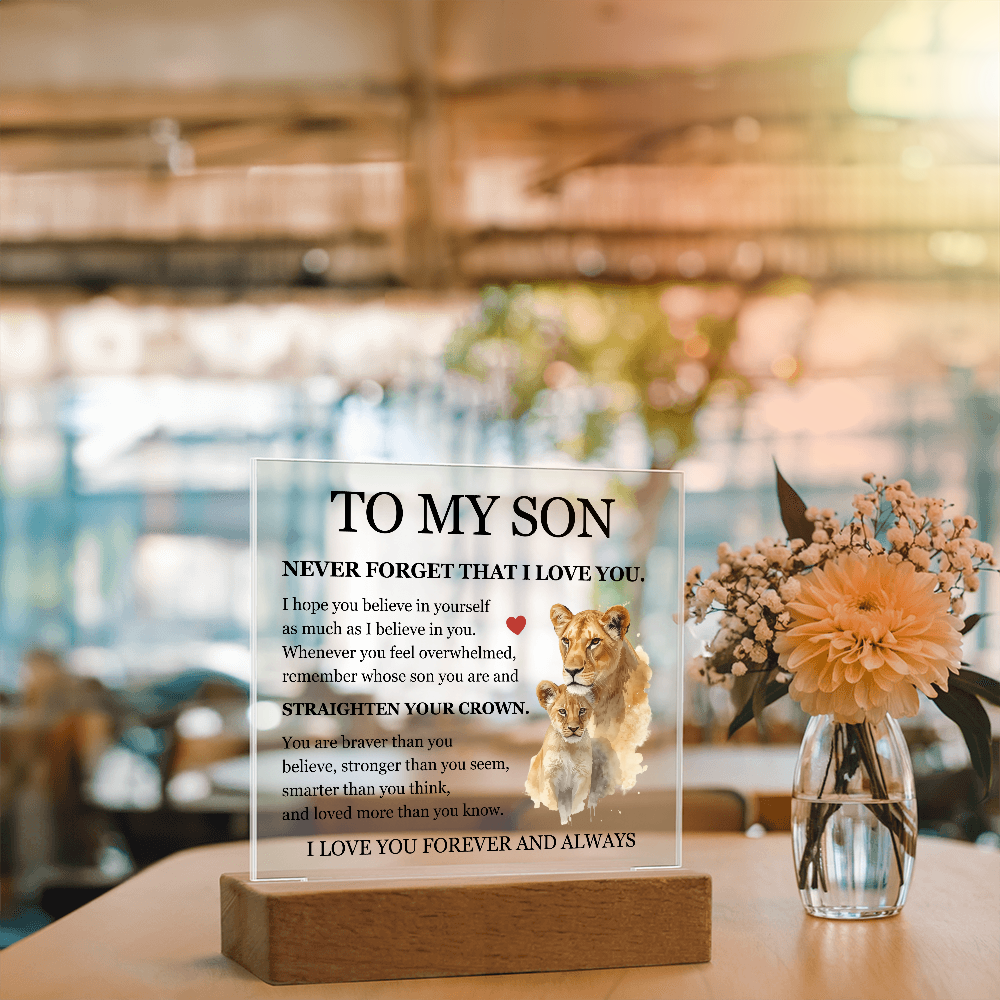 Square Acrylic Plaque - To My Son "Never Forget That I Love You"
