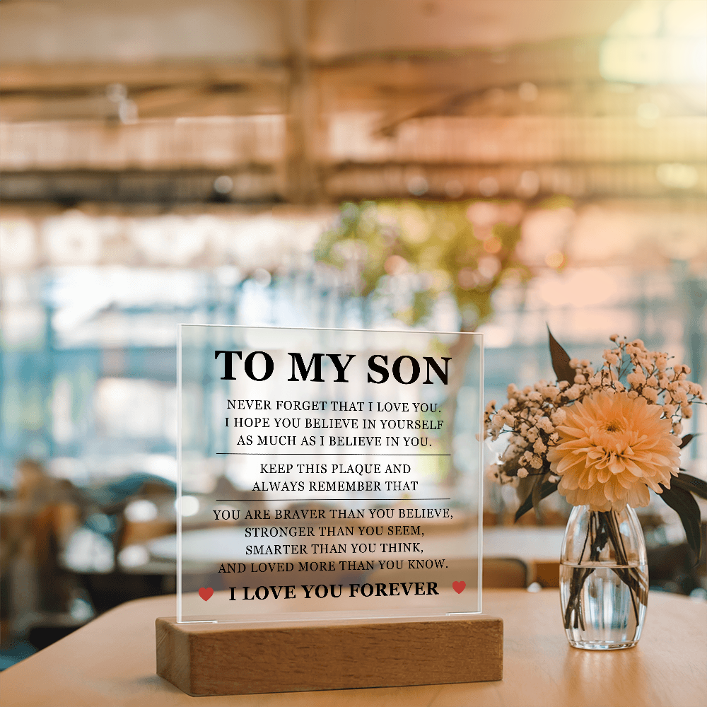 Square Acrylic Plaque - To My Son "Keep this Plaque and Always Remember that"