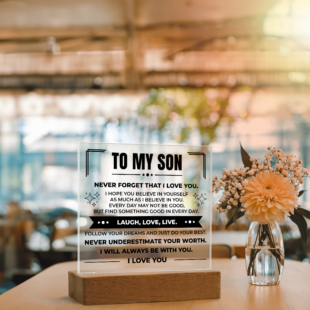 Acrylic Square Plaque - To My Son "Never Forger That I Love You"