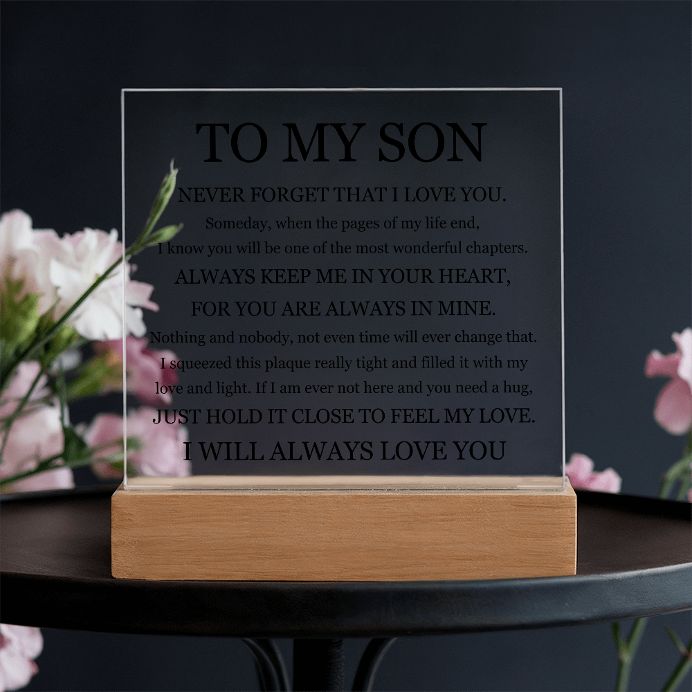 Square Acrylic Plaque - To My Son "I Will Always Love You"