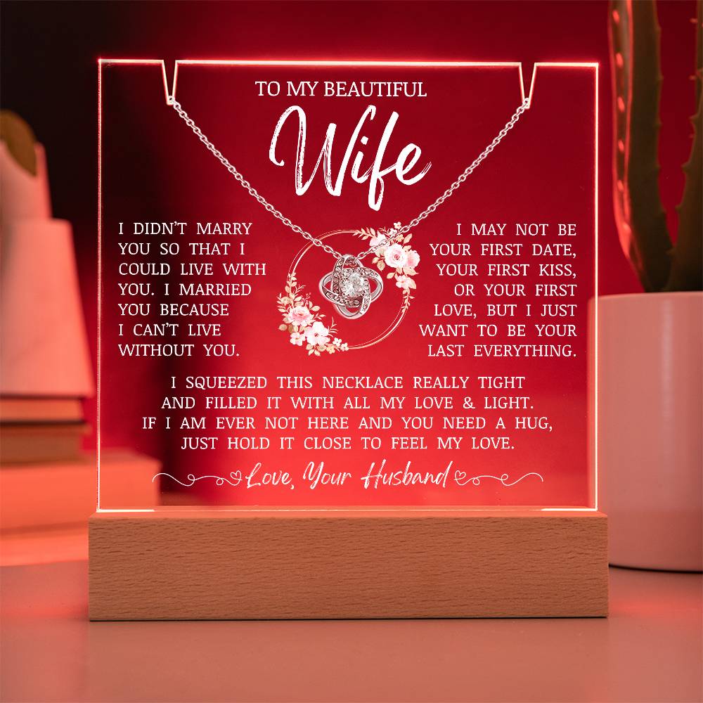 To My Beautiful Wife "I Can't Live Without You" Acrylic Lamp | Love Knot Necklace