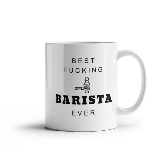 Best Fucking Barista Ever - 11oz Mug