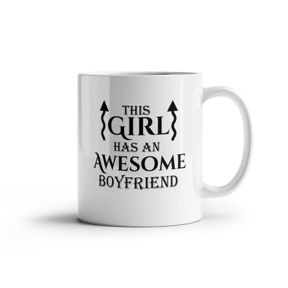 This Girl Has an Awesome Boyfriend - 11oz Mug
