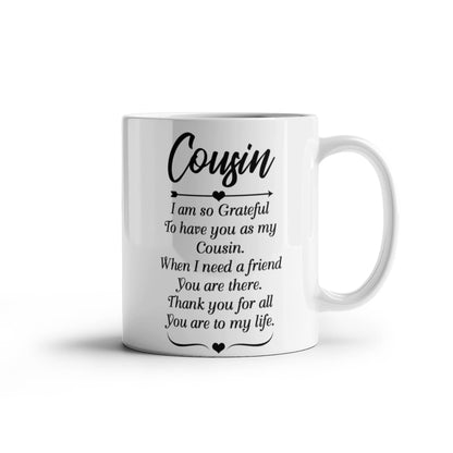 11oz Coffee Mug - Cousin I Am so Grateful to Have You as My Cousin