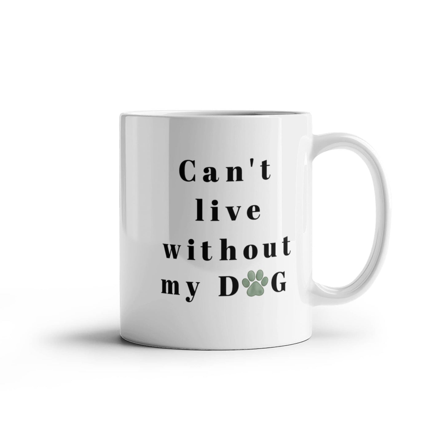 Can't Live Without My Dog - Coffee Mug