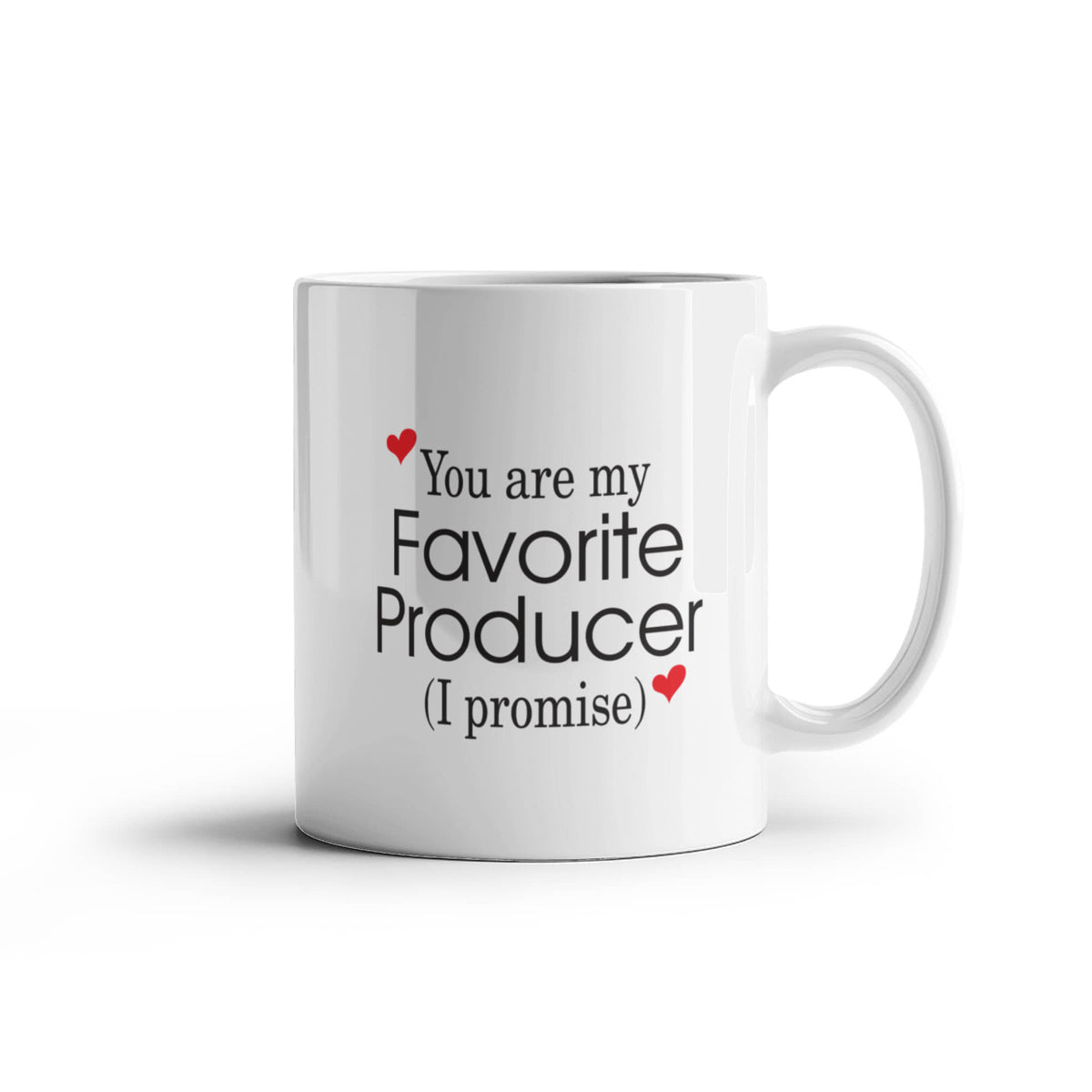11oz Coffee Mug - You Are My Favorite Producer