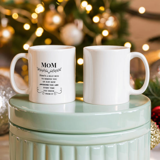 Mom Here's a Silly Mug to Remind You of Just How Awesome You Are