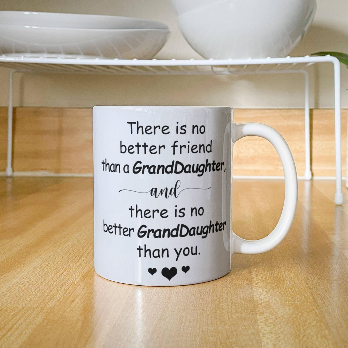 Grand Daughter Coffee Mug - There Is No Better Friend Than an Grand Daughter, and There Is No Better Grand Daughter Than You