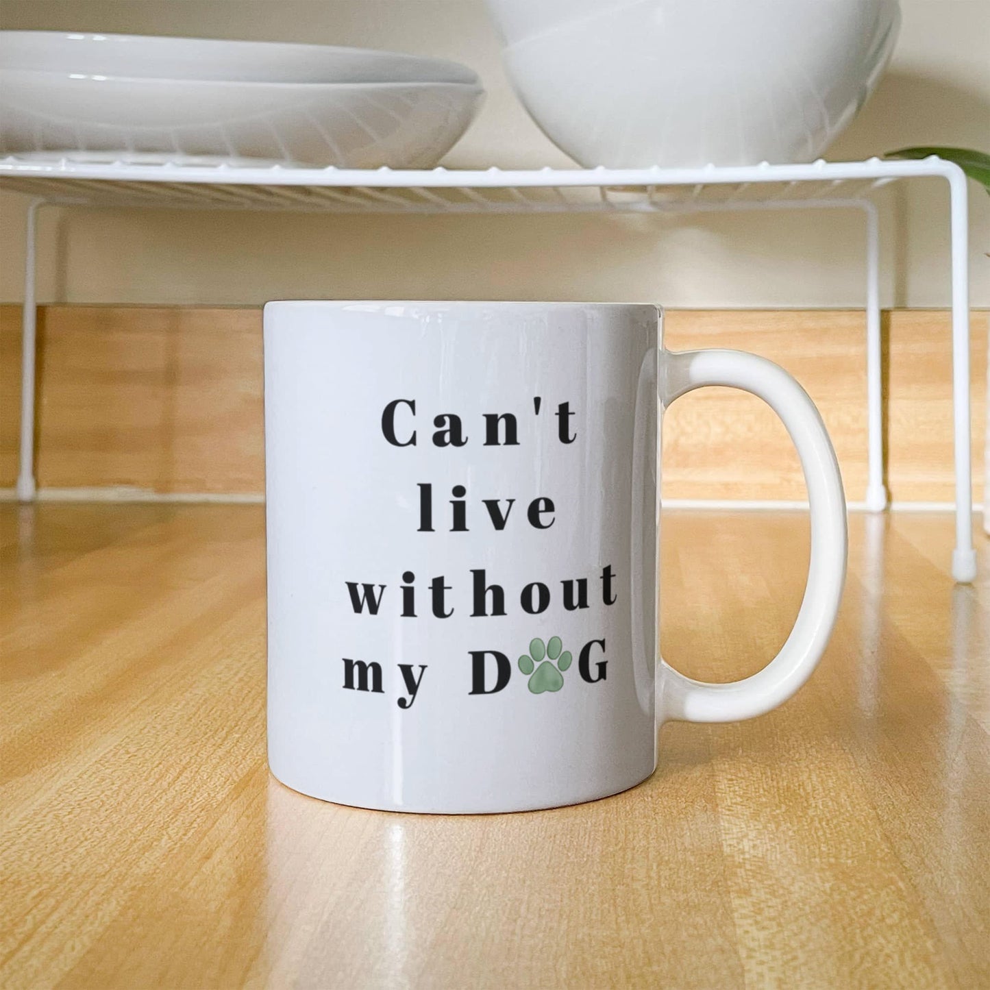 Can't Live Without My Dog - Coffee Mug