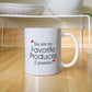 11oz Coffee Mug - You Are My Favorite Producer