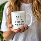 Can't Live Without My Dog - Coffee Mug