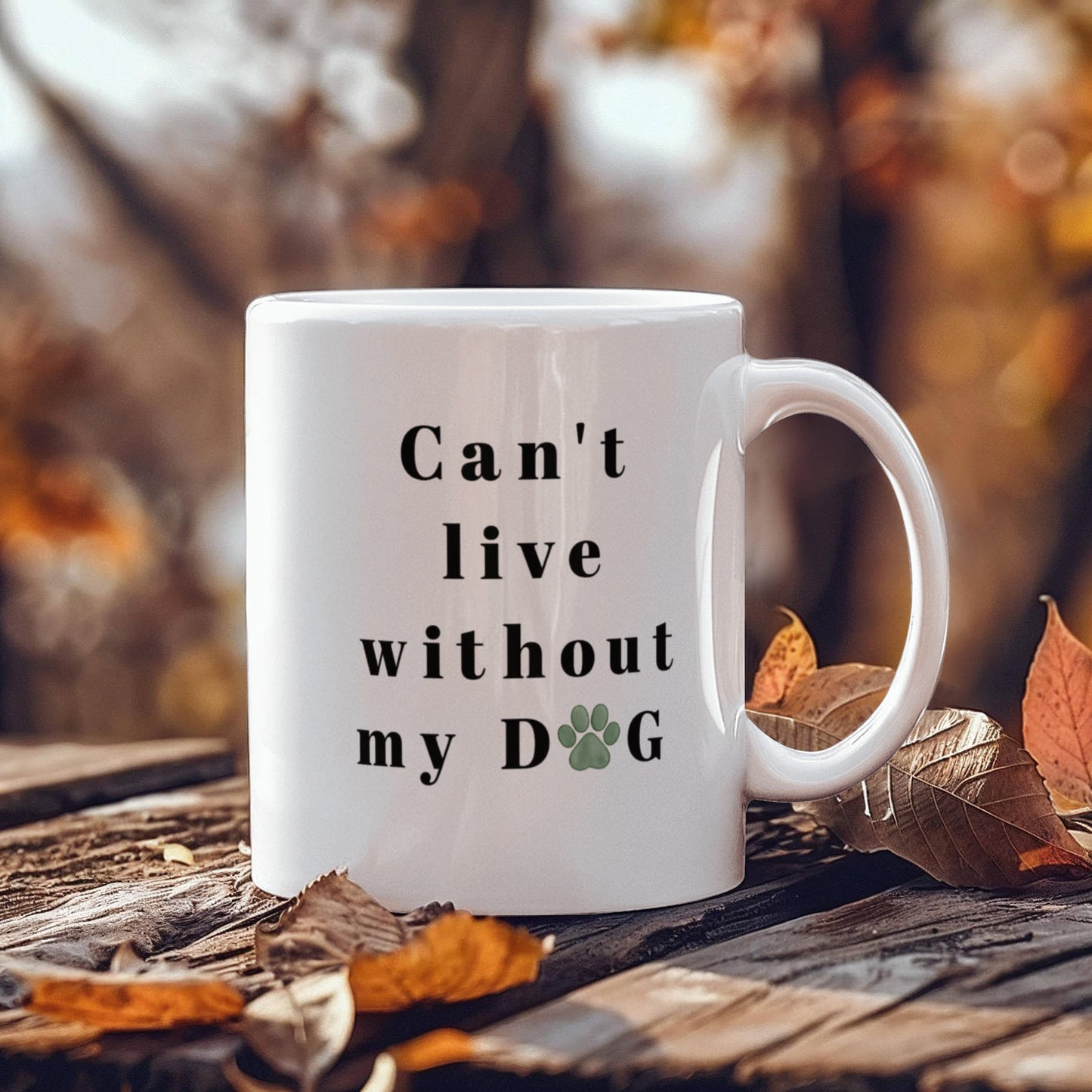 Can't Live Without My Dog - Coffee Mug