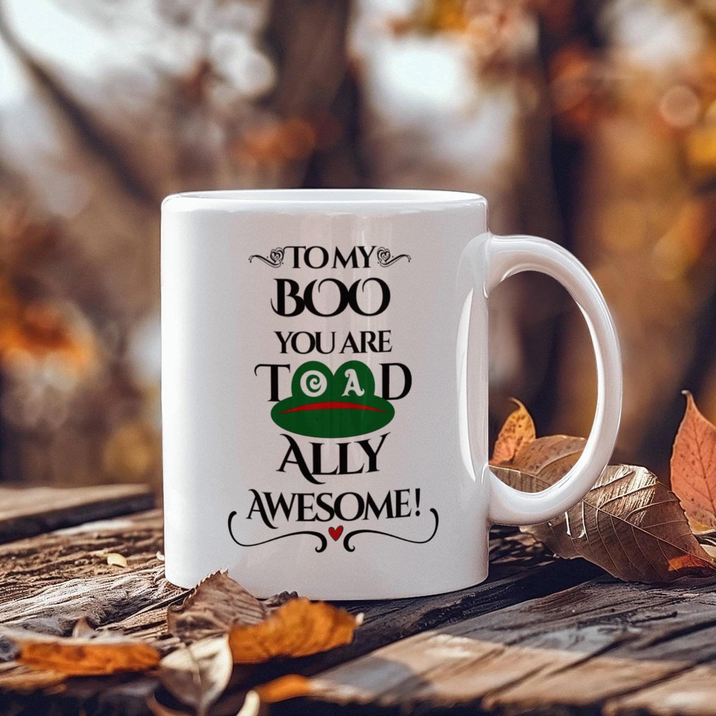 To My Boo You Are Toadally Awesome! - Coffee Mug